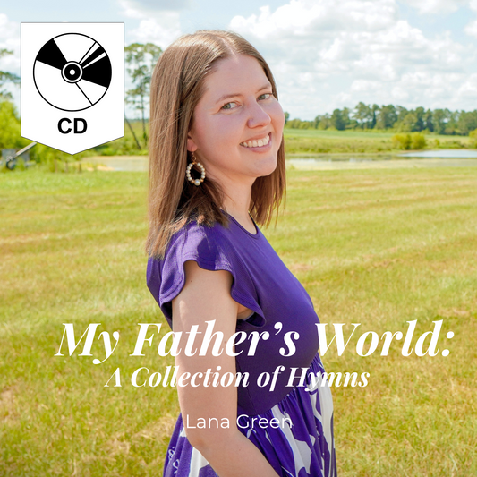 My Father's World: A Collection of Hymns by Lana Green (Physical CD)